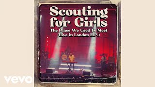 Scouting For Girls  The Missing Part Live in London  Official Audio [upl. by Francoise589]