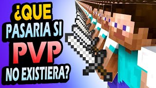 ¿Qué Pasaria Si el PVP NO EXISTIERA en Minecraft [upl. by Atnoled]