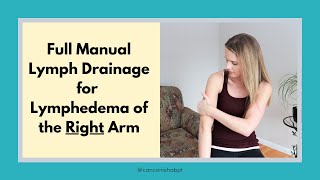 Lymphedema Massage Full Manual Lymphatic Drainage Massage for RIGHT ARM Lymphedema [upl. by Dunn990]