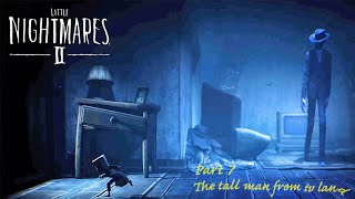 Little nightmares II part 7  The tall man from tv land [upl. by Adnarom242]