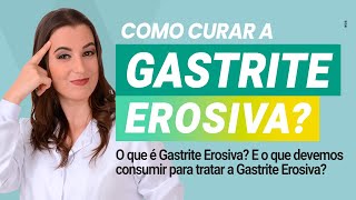 Como Curar Gastrite Erosiva [upl. by Frissell]