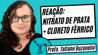 Demonstração  Experimento de Química  Reação de Nitrato de Prata e Cloreto Férrico [upl. by Kcirre]