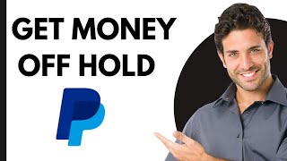 How To Get Paypal Money Off Hold Instantly 2024  Easy Fix [upl. by Nauqit]