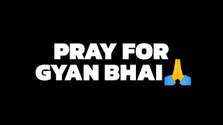 Pray For Gyan Gaming 🙏💔 [upl. by Letnahs]