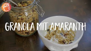 Granola mit Amaranth Rezept Chochdoch mit Muriel [upl. by Eikceb517]