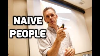 Jordan Peterson On Naive People [upl. by Napoleon]