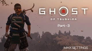 Ghost of Tsushima  Part 3  Gameplay Walkthrough  Max Settings  RX 6750XT  FitGirl Repack [upl. by Andrus]