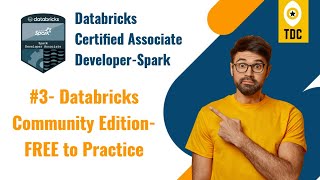 Topic 3Databricks Community Edition for Practice  FREEDatabricks Certified Assoc DeveloperSpark [upl. by Nide268]