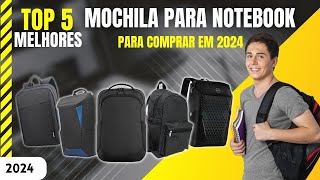 As TOP 5 melhores mochilas para notebook para comprar em 2024 [upl. by Rise388]