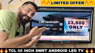 40 INCH SMART ANDROID TV AT PRICE 13500 ONLY 🔥🔥  TCL 40 INCH SMART TV UNDER 15K ONLY 🔥 [upl. by Gurney]