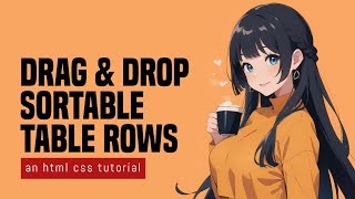 Drag amp Drop Sortable Table Rows In HTML Javascript [upl. by Arehc]