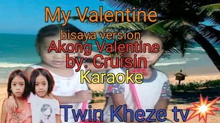 My Valentine bisaya version Akong Valentine by Cruisin Karaoke [upl. by Moises]