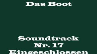 Das Boot Soundtrack 17  quotEingeschlossenquot [upl. by Akimihs2]