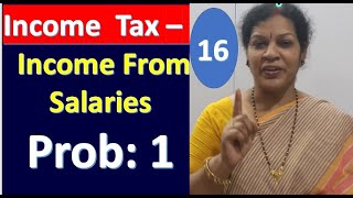 16 Income From Salaries  Problem No 1 From Income Tax Subject [upl. by Dleifniw]