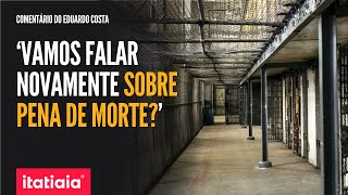 PAULISTA QUE FOI PRESO INJUSTAMENTE VAMOS PENSAR SOBRE PENA DE MORTE  EDUARDO COSTA [upl. by Elyac592]