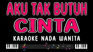 AKU TAK BUTUH CINTA  Karaoke Nada Wanita  MIRNAWATI [upl. by Atiekram]