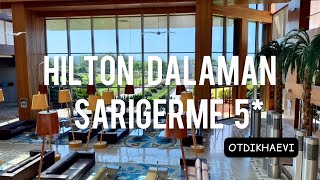 Hilton Dalaman Sarigerme 5  свежий обзор май 2021 [upl. by Egiap887]