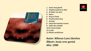 Alfonso Luna  Jesus eres Genial 1990 [upl. by Marta]