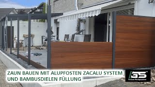 Zaun bauen mit Alu Pfosten und Holz WPC oder Bambus Füllung Zacalu System Gartenzaun Sichtschutz [upl. by Susanna]