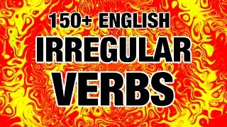 150 English Irregular Verbs with Pronunciation [upl. by Goodwin]