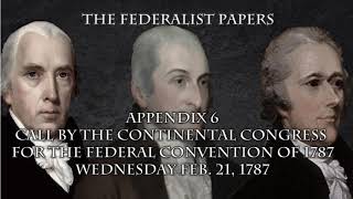 The Federalist Papers Appendix 6 [upl. by Wetzel626]