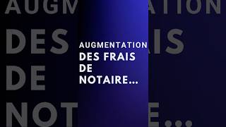 Augmentation des frais de notaire [upl. by Patin]