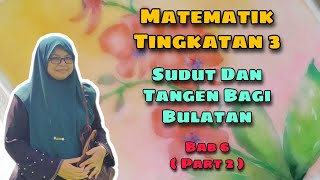 Matematik Tingkatan 3 Bab 6  Sudut Dan Tangen Bagi Bulatan  Part 2 [upl. by Walsh535]