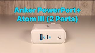 Anker PowerPort Atom III Two Ports Review Featuring PowerIQ 30 [upl. by Acus262]