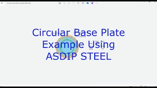 Circular Base Plate Example Using ASDIP STEEL [upl. by Leisam]