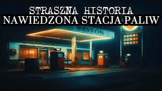 Straszna Historia quotNawiedzona Stacja Paliwquot [upl. by Eceerehs]