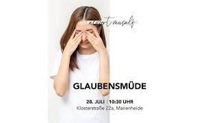 Glaubensmüde  Albert Musalf  EG Marienheide  280724 [upl. by Eltotsira]