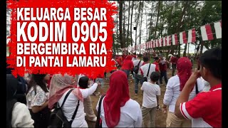 KELUARGA BESAR KODIM 0905 BALIKPAPAN KALIMANTAN TIMUR SEDANG BERTEMPUR DI PANTAI WISATA LAMARU [upl. by Oniskey]