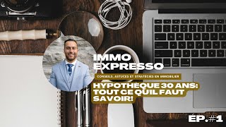 Hypothèque 30 ans Tout ce quil faut savoir [upl. by Odnomra]