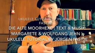 Die Alte Moorhexe  Tamp M M amp W Jehn  Tutorial für Ukulele von Jürgen Fastje [upl. by Renfred]