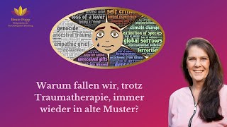 Warum fallen wir trotz Traumatherapie immer wieder in alte Muster [upl. by Eilla371]