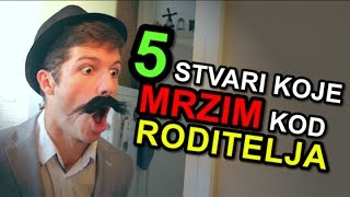 5 Stvari Koje Mrzim Kod  RODITELJA [upl. by Baptist]