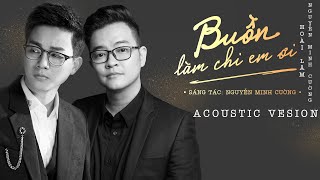 Buồn Làm Chi Em Ơi  Hoài Lâm ft Nguyễn Minh Cường  Acoustic Version [upl. by Anneyehc]