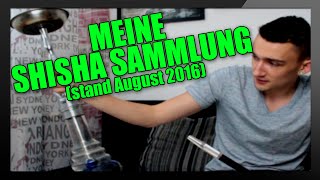 MEINE SHISHA SAMMLUNG  stand August 2016 [upl. by Anagrom]