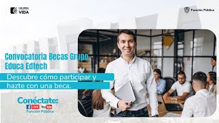 Convocatoria Becas Grupo Educa Edtech [upl. by Pentheas]