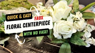 DIY Quick amp Easy Faux Floral Centerpiece With No Vase [upl. by Sharos701]