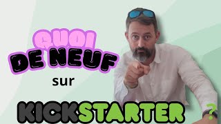 Quoi de neuf sur Kickstarter [upl. by Obie761]