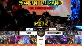 BLOODTHIRSTYKINGS VS AVALON  GAME 2  2023 NACT FALL SEASON FINAL LOWER BRACKET  BTK VS AVL ENG [upl. by Roye36]