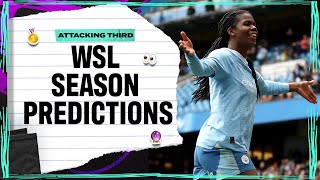 Do you agree with our WSL season predictions I Attacking Third [upl. by Ydniw]