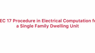 PEC 17 Procedure in Electrical Computation for a Single Family Dwelling Unit [upl. by Isleen]