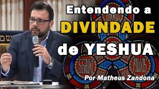 Entendendo a Divindade de Yeshua  Prof Matheus Zandona [upl. by Yht483]