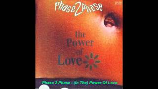 Phase 2 Phase  In The Power Of Love Club Mix [upl. by Rosenzweig]