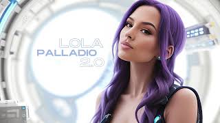 Lola  Palladio 20 Official Audio [upl. by Sinnod]