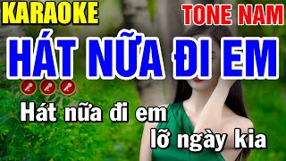 HÁT NỮA ĐI EM Karaoke Tone Nam  PHỐI MỚI   Bến Tình Karaoke [upl. by Tiossem176]