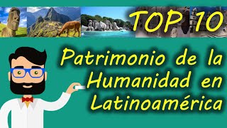 TOP 10  Lugares Patrimonio de la Humanidad en América Latina [upl. by Healion]