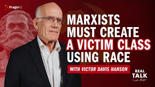 Marxists Must Create a Victim Class Using Race  Real Talk  PragerU [upl. by Imogen277]